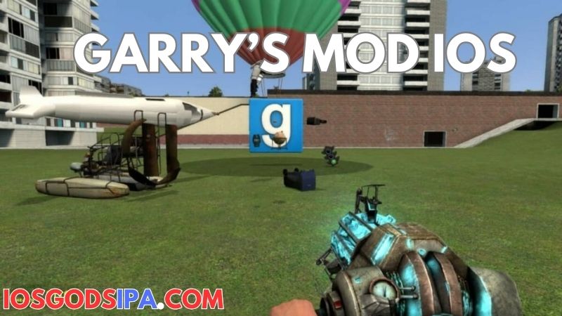 [Non-jailbroken] Garry’s MOD (Gmod) for iOS 2024 Latest version